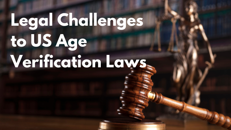 Legal Challenges to Age Verification Laws